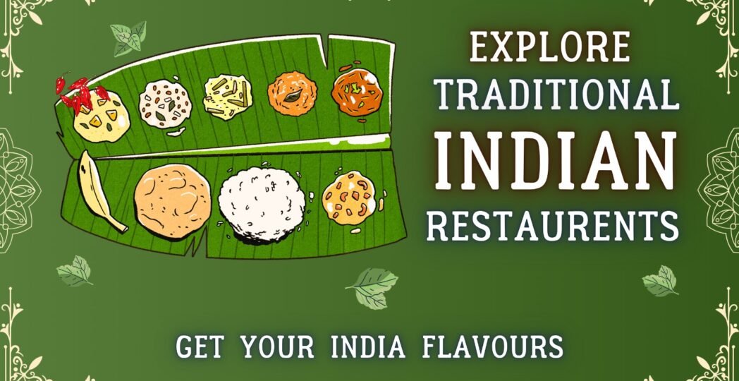 Explore Traditional Indian Restaurants – Get Your India Flavours