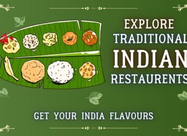 Explore Traditional Indian Restaurants – Get Your India Flavours